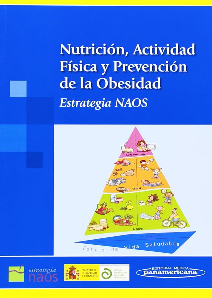 NUTRICIÓN, ACTIVIDAD FÍSICA Y PREVENCIÓN DE LA OBESIDAD