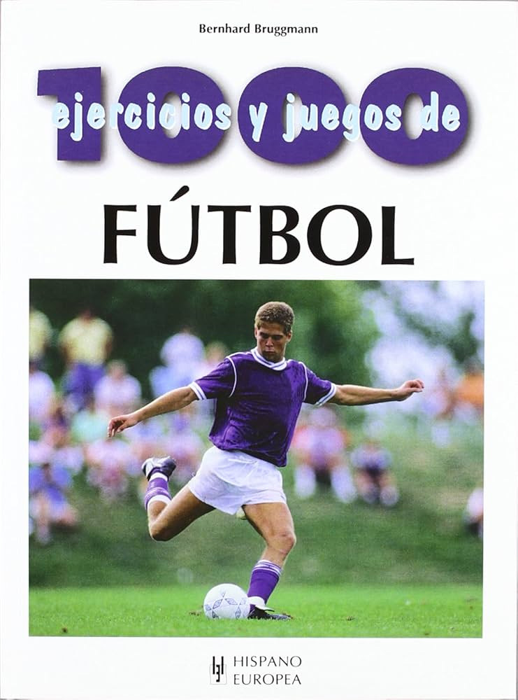 1000 EJERCICIOS Y JUEGOS DE FÚTBOL 