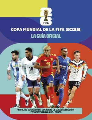 COPA MUNDIAL DE LA FIFA 2026 LA GUÍA OFICIAL